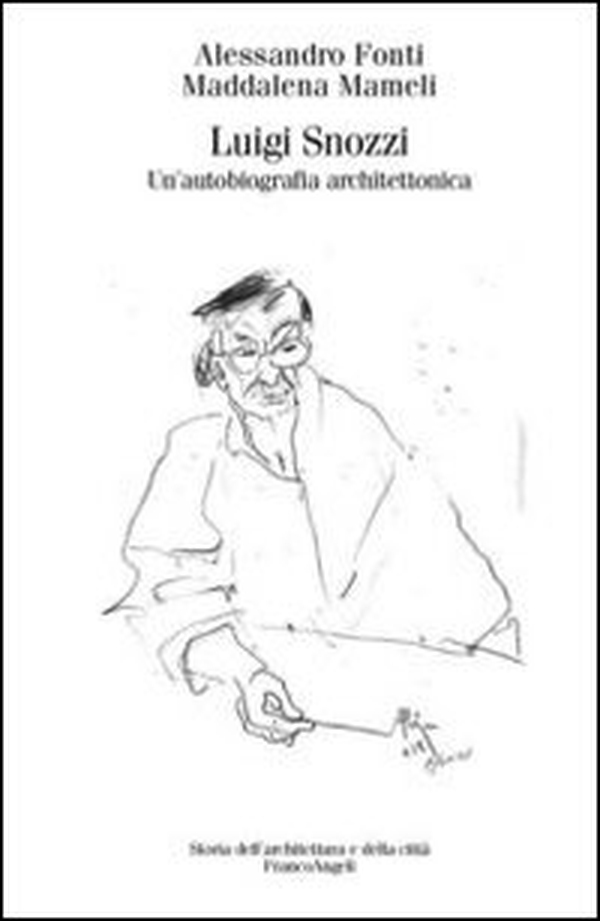 Luigi Snozzi. Un'autobiografia architettonica - Librerie.coop Luigi Snozzi. Un'autobiografia architettonica - Librerie.coop