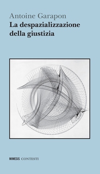 La despazializzazione della giustizia - Librerie.coop