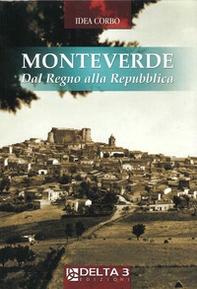 Monteverde. Dal Regno alla Repubblica - Librerie.coop Monteverde. Dal Regno alla Repubblica - Librerie.coop