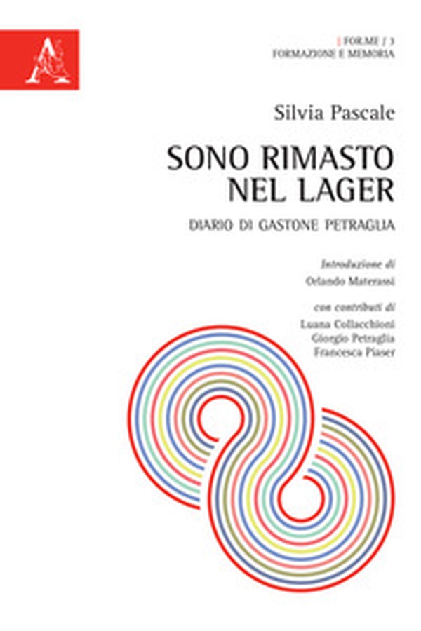 Sono rimasto nel Lager. Diario di Gastone Petraglia - Librerie.coop Sono rimasto nel Lager. Diario di Gastone Petraglia - Librerie.coop