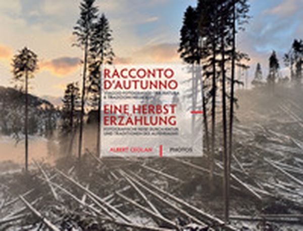 Racconto d'autunno. Viaggio fotografico tra natura e tradizioni nelle Alpi. Ediz. italiana e inglese - Librerie.coop Racconto d'autunno. Viaggio fotografico tra natura e tradizioni nelle Alpi. Ediz. italiana e inglese - Librerie.coop