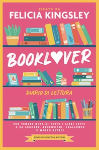 Booklover. Diario di lettura. Per tenere nota di tutti i libri letti e da leggere, recensioni, challenge e molto altro! - Librerie.coop