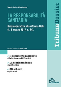 La responsabilità sanitaria. Guida operativa alla riforma Gelli (L. 8 marzo 2017, n. 24) - Librerie.coop La responsabilità sanitaria. Guida operativa alla riforma Gelli (L. 8 marzo 2017, n. 24) - Librerie.coop