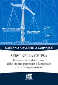 Servi nella chiesa. Interesse della distinzione dello statuto personale e funzionale del Diacono permanente - Librerie.coop
