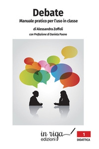 Debate. Manuale pratico per l'uso in classe - Librerie.coop
