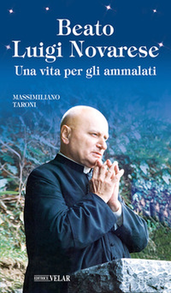 Beato Luigi Novarese. Una vita per gli ammalati - Librerie.coop Beato Luigi Novarese. Una vita per gli ammalati - Librerie.coop