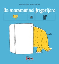 Un mammut nel frigorifero. Ediz. CAA - Librerie.coop