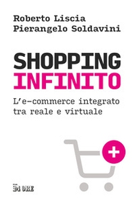 Shopping infinito. L'e-commerce integrato tra reale e virtuale - Librerie.coop