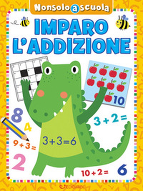 Imparo l'addizione. Non solo scuola - Librerie.coop Imparo l'addizione. Non solo scuola - Librerie.coop