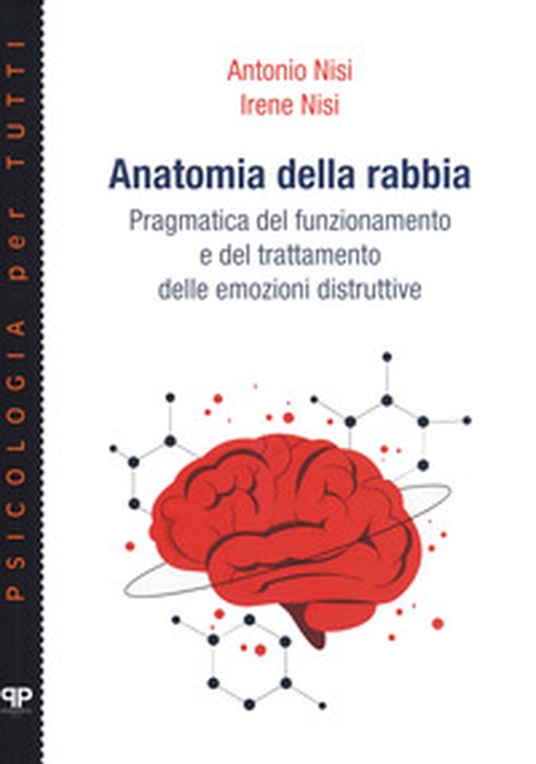 Anatomia della rabbia. Pragmatica del funzionamento e del trattamento delle emozioni distruttive - Librerie.coop Anatomia della rabbia. Pragmatica del funzionamento e del trattamento delle emozioni distruttive - Librerie.coop