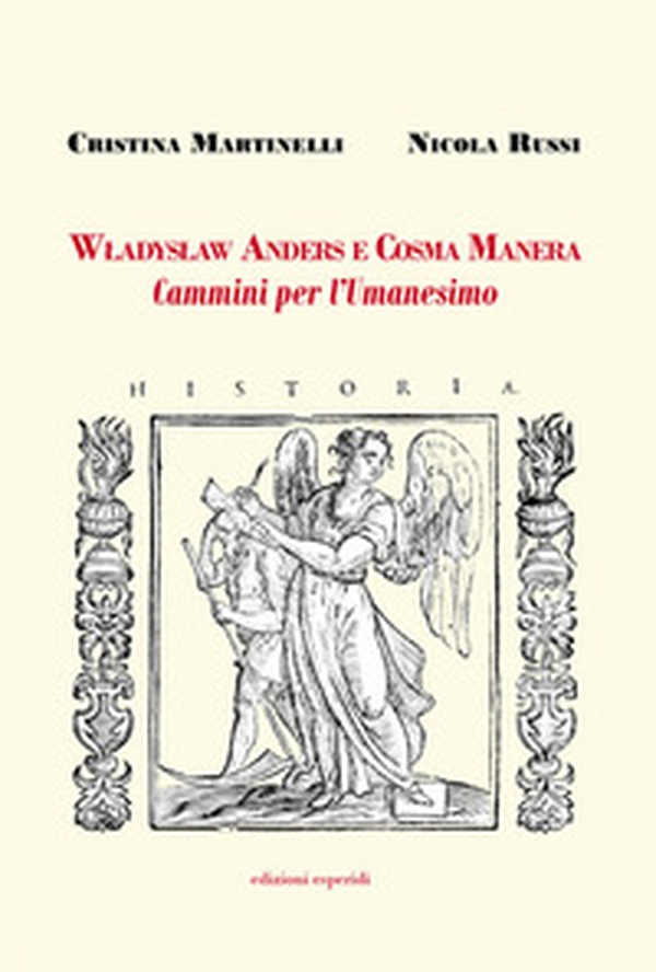 Wladyslaw Anders e Cosma Manera. Cammini per l'Umanesimo - Librerie.coop Wladyslaw Anders e Cosma Manera. Cammini per l'Umanesimo - Librerie.coop