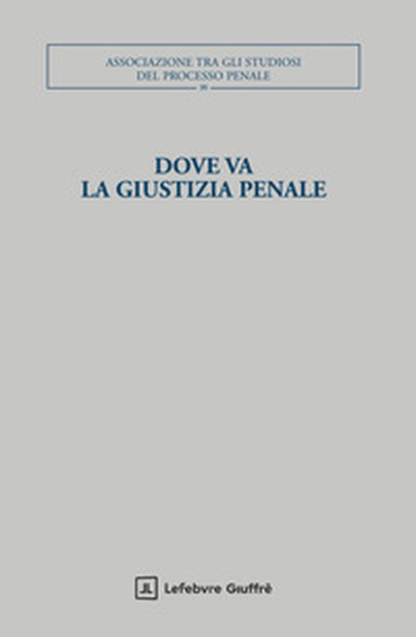 Dove va la giustizia penale - Librerie.coop