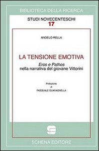 La tensione emotiva. Eros e phatos nella narrativa del giovane Vittorini - Librerie.coop