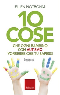 10 cose che un bambino con autismo vorrebbe che tu sapessi - Librerie.coop 10 cose che un bambino con autismo vorrebbe che tu sapessi - Librerie.coop