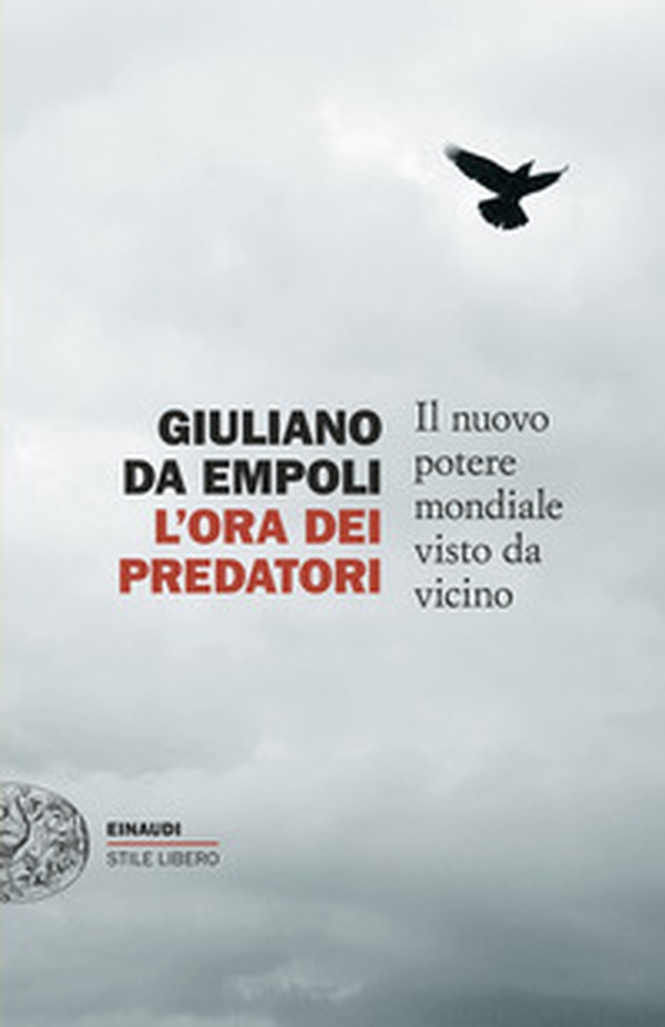 L'ora dei predatori. Il nuovo potere mondiale visto da vicino - Librerie.coop L'ora dei predatori. Il nuovo potere mondiale visto da vicino - Librerie.coop