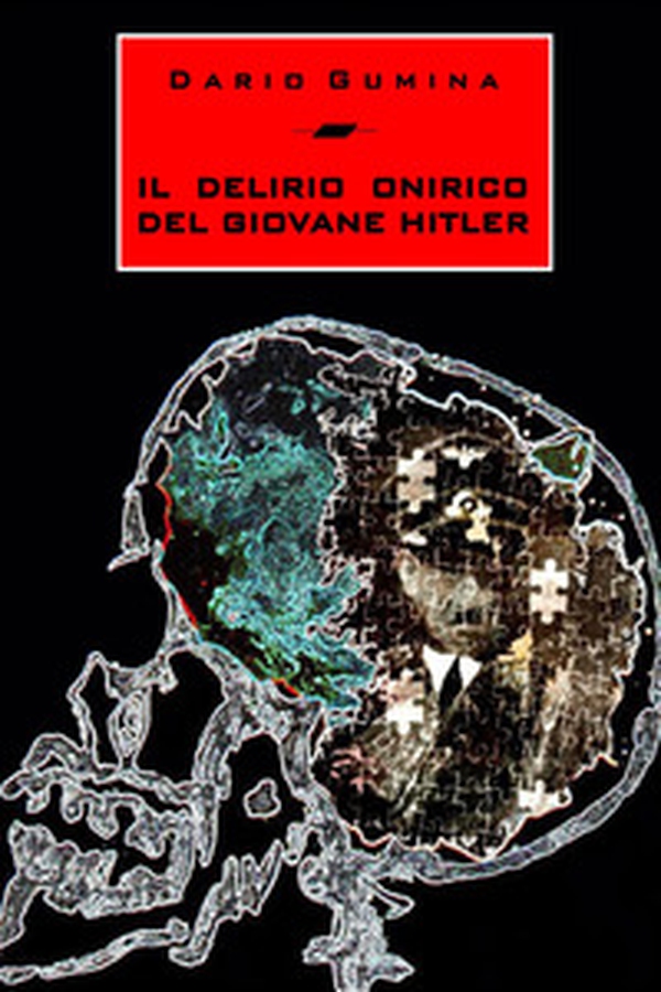Il delirio onirico del giovane Hitler - Librerie.coop Il delirio onirico del giovane Hitler - Librerie.coop