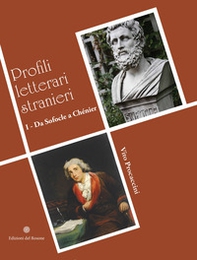 I profili letterari stranieri. Da Sofocle a Chénier - Librerie.coop I profili letterari stranieri. Da Sofocle a Chénier - Librerie.coop