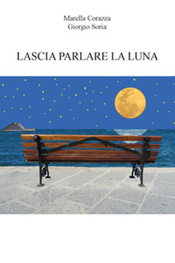 Lascia parlare la luna - Librerie.coop Lascia parlare la luna - Librerie.coop