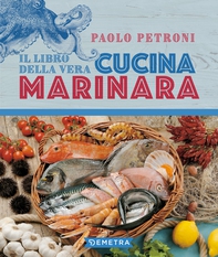 Il libro della vera cucina marinara - Librerie.coop Il libro della vera cucina marinara - Librerie.coop
