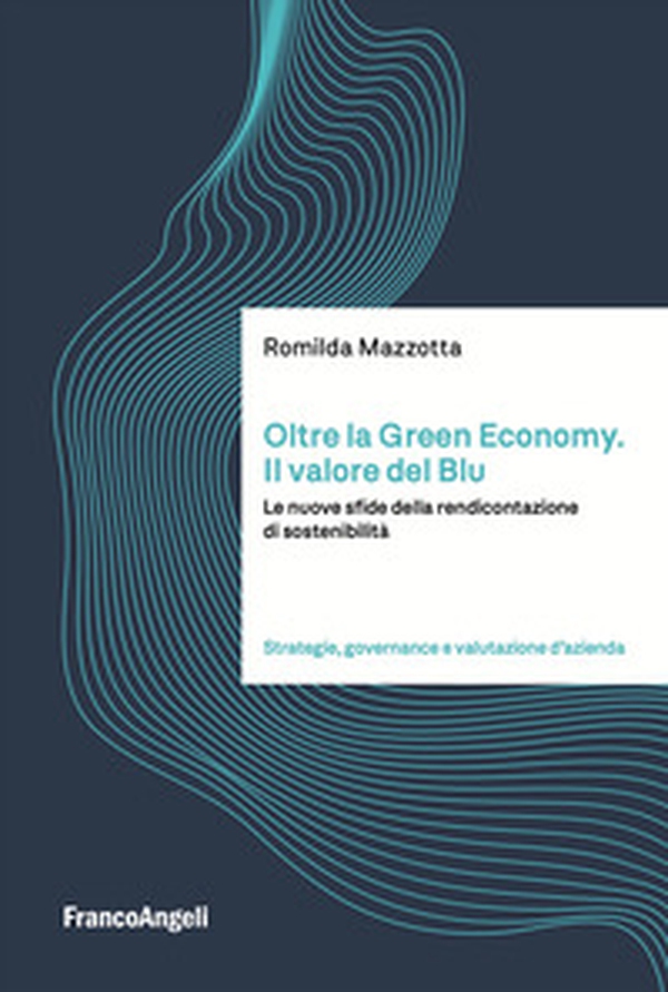 Oltre la green economy. Il valore del blu. Le nuove sfide della rendicontazione di sostenibilità - Librerie.coop