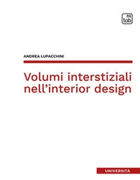 Volumi interstiziali nell'interior design - Librerie.coop Volumi interstiziali nell'interior design - Librerie.coop
