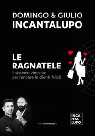 Le Ragnatele. Il sistema vincente per rendere le clienti felici - Librerie.coop