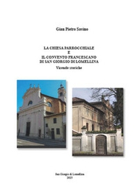 La chiesa parrocchiale e il convento francescano di San Giorgio di Lomellina. Vicende storiche - Librerie.coop
