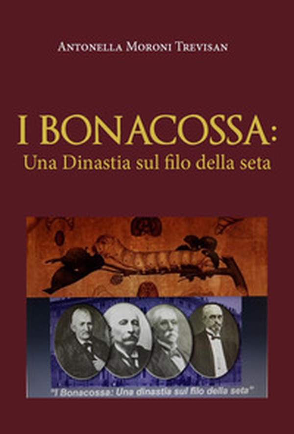 I Bonacossa: una dinastia sul filo della seta - Librerie.coop I Bonacossa: una dinastia sul filo della seta - Librerie.coop