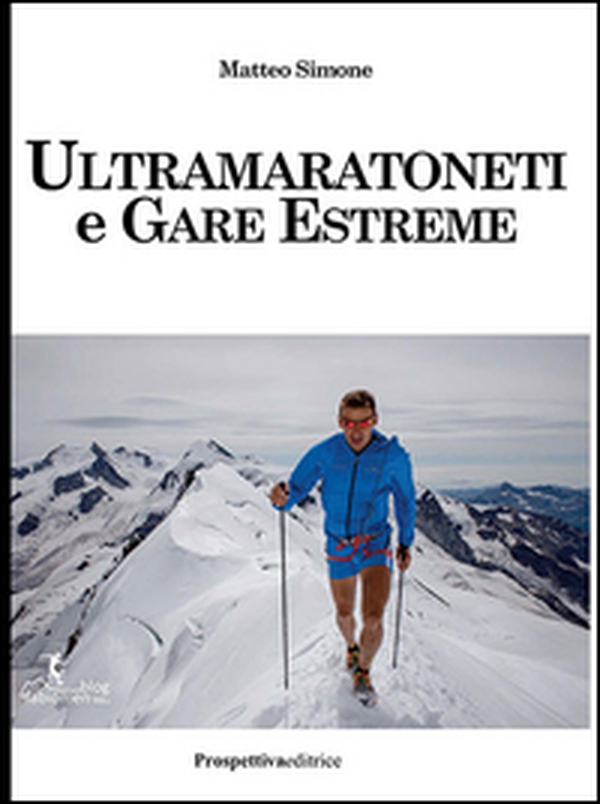Ultramaratoneti e gare estreme - Librerie.coop Ultramaratoneti e gare estreme - Librerie.coop