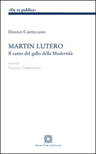 Martin Lutero. Il canto del gallo della modernità - Librerie.coop