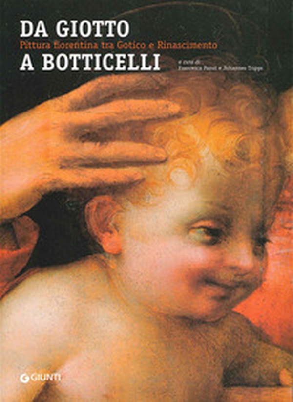 Da Giotto a Botticelli. Pittura fiorentina tra Gotico e Rinascimento - Librerie.coop Da Giotto a Botticelli. Pittura fiorentina tra Gotico e Rinascimento - Librerie.coop
