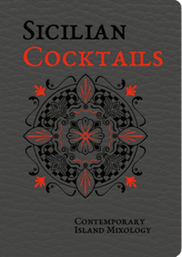 Sicilian cocktails. Contemporary island mixology - Librerie.coop Sicilian cocktails. Contemporary island mixology - Librerie.coop