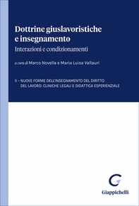 Dottrine giuslavoristiche e insegnamento: interazioni e condizionamenti - Vol. 2 - Librerie.coop