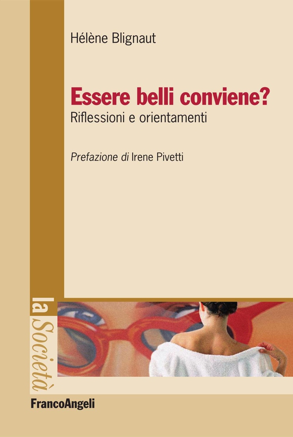 Essere belli conviene? Riflessioni e orientamenti - Librerie.coop Essere belli conviene? Riflessioni e orientamenti - Librerie.coop