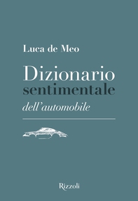 Dizionario sentimentale dell'automobile - Librerie.coop