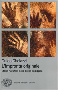 L'impronta originale. Storia naturale della colpa ecologica - Librerie.coop L'impronta originale. Storia naturale della colpa ecologica - Librerie.coop