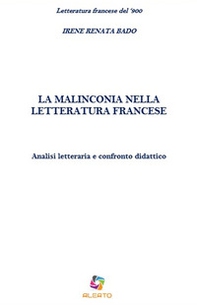 La malinconia nella letteratura francese. Analisi letteraria e confronto didattico - Librerie.coop