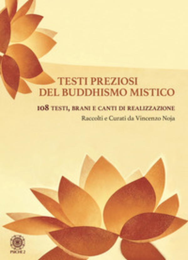 Testi preziosi del buddhismo mistico. 108 testi, brani e canti di realizzazione - Librerie.coop