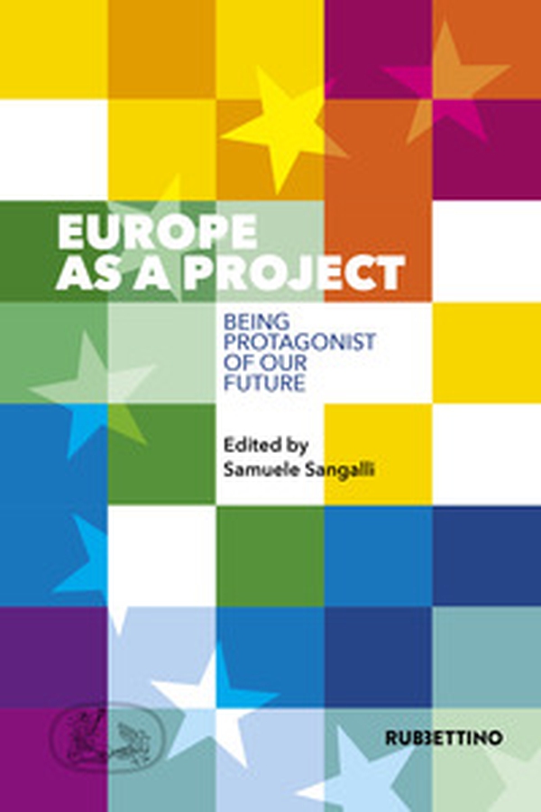 Europe as a project. Being protagonist of our future - Librerie.coop Europe as a project. Being protagonist of our future - Librerie.coop