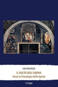 Il volto dell'anima. Verso la psicologia dello Spirito - Librerie.coop