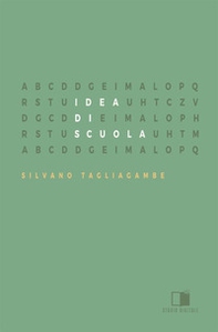 Idea di scuola. I presupposti e i cardini di una buona educazione - Librerie.coop Idea di scuola. I presupposti e i cardini di una buona educazione - Librerie.coop