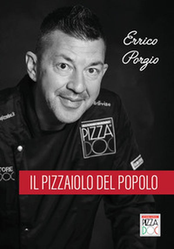 Errico Porzio. Il pizzaiolo del popolo - Librerie.coop