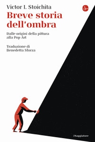 Breve storia dell'ombra. Dalle origini della pittura alla Pop Art - Librerie.coop Breve storia dell'ombra. Dalle origini della pittura alla Pop Art - Librerie.coop