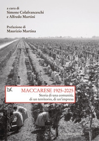 Maccarese 1925-2025. Storia di una comunità, di un territorio, di un'impresa - Librerie.coop