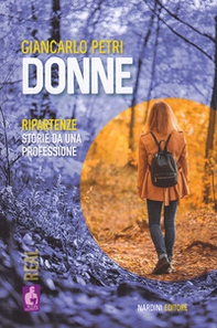 Donne. Ripartenze. Storie da una professione - Librerie.coop