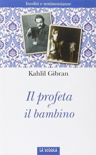 Il profeta e il bambino. Inediti e testimonianze - Librerie.coop