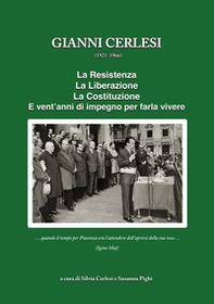 Gianni Cerlesi. La resistenza, la liberazione, la costituzione. Vent'anni d'impegno per farla vivere - Librerie.coop