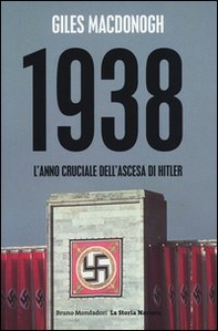 1938. L'anno cruciale dell'ascesa di Hitler - Librerie.coop