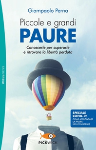 Piccole e grandi paure. Conoscerle per superarle e ritrovare la libertà perduta - Librerie.coop