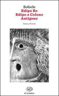 Edipo re-Edipo a Colono-Antigone. Testo greco a fronte - Librerie.coop Edipo re-Edipo a Colono-Antigone. Testo greco a fronte - Librerie.coop
